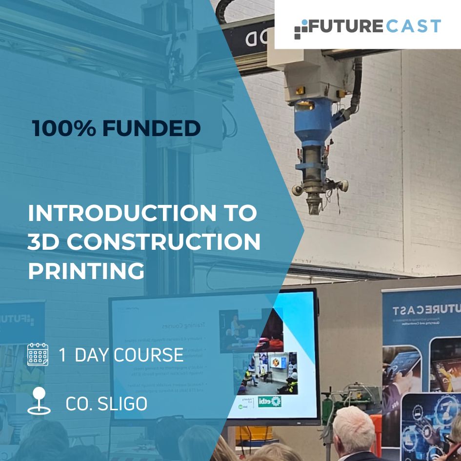 Future Cast introduction to 3D Construction Printing Course
